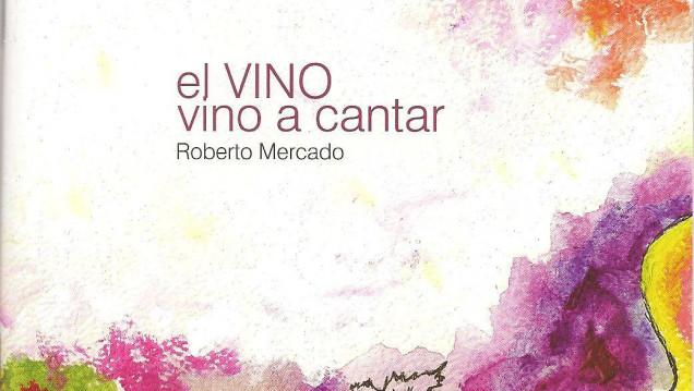 imagen  Roberto Mercado presenta "El vino vino a cantar"