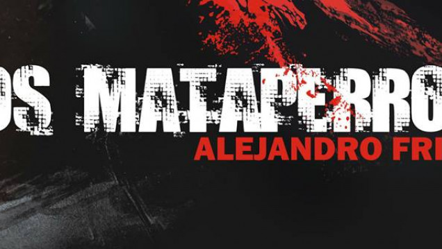 imagen Alejandro Frías presenta "Los Mataperros"