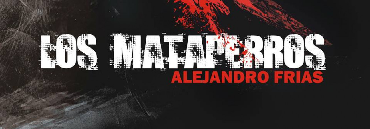 imagen Alejandro Frías presenta "Los Mataperros"