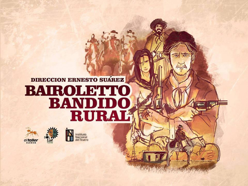 imagen Este domingo se repite la obra "Bairoletto, Bandido Rural"