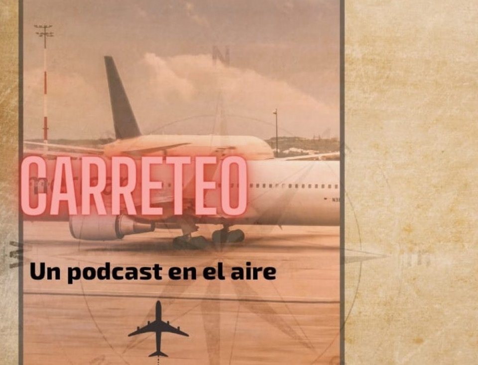 imagen Primer episodio de "Carreteo: un podcast en el aire" 
