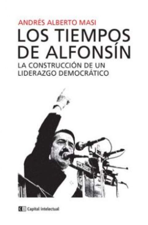 imagen La figura del ex presidente Raúl Alfonsín revisada por el investigador Andrés Masi