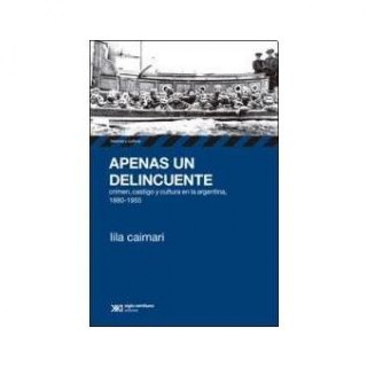 imagen "Apenas un delincuente": la historia del castigo administrado por el estado moderno