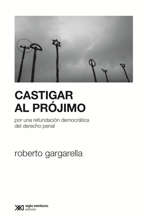 imagen "Castigar al prójimo", la revisión democrática del Derecho Penal en el país
