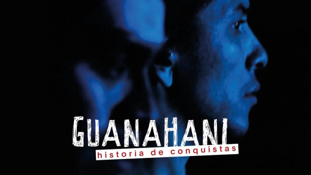 imagen "GUANAHANÍ, historia de conquistas", una obra que vas a poder disfrutar durante todo el mes