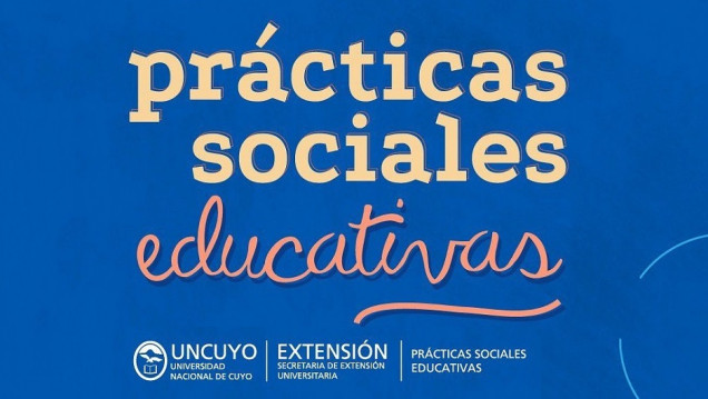 imagen Está abierta la Cuarta Convocatoria de Prácticas Sociales Educativas en la UNCUYO