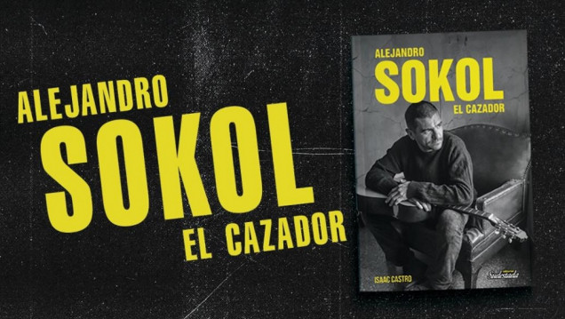 imagen "Alejandro Sokol, el cazador": el libro que cuenta la vida de un músico indomable