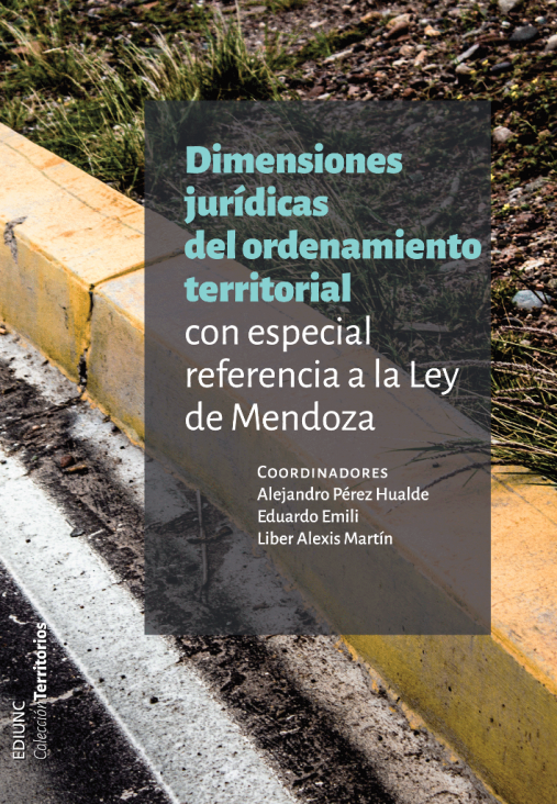 imagen El ordenamiento territorial analizado por un equipo de investigación de la UNCuyo, en la nueva publicación de EDIUNC
