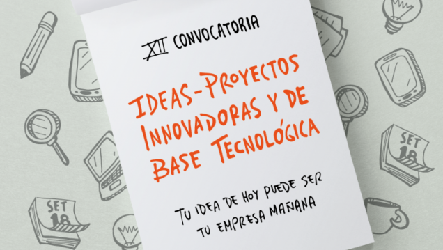 imagen Lanzan la 12ª Convocatoria de Ideas-Proyectos Innovadoras y de base tecnológica