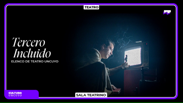 imagen "Tercero incluido" vuelve a escena en la Nave UNCUYO