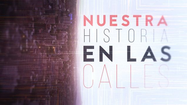 imagen "Nuestra historia en las calles", la nueva producción de Señal U